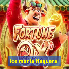 ice mania itaquera